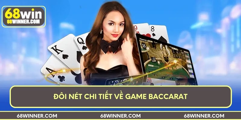 Đôi nét chi tiết về game Baccarat