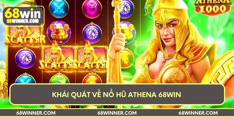 Khái quát về nổ hũ Athena 68win