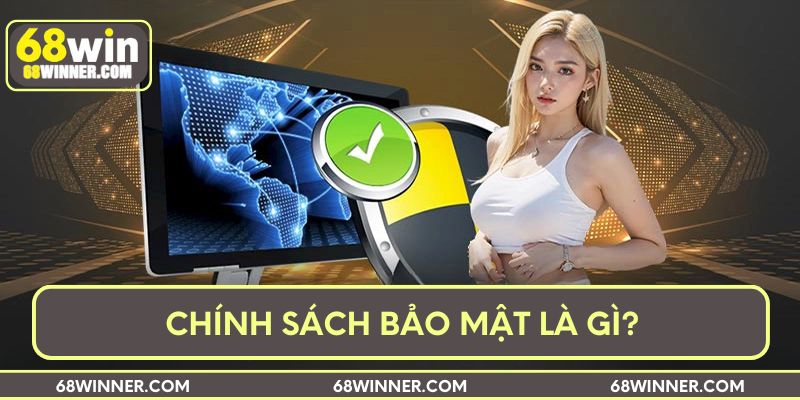 Chính sách bảo mật là gì?