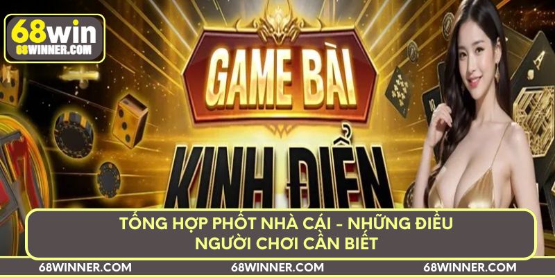 tong-hop-phot-nha-cai-nhung-dieu-nguoi-choi-can-biet